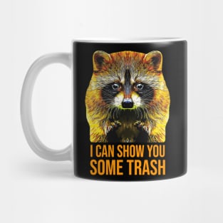 Raccoon I Can Show You Some Trash Mug